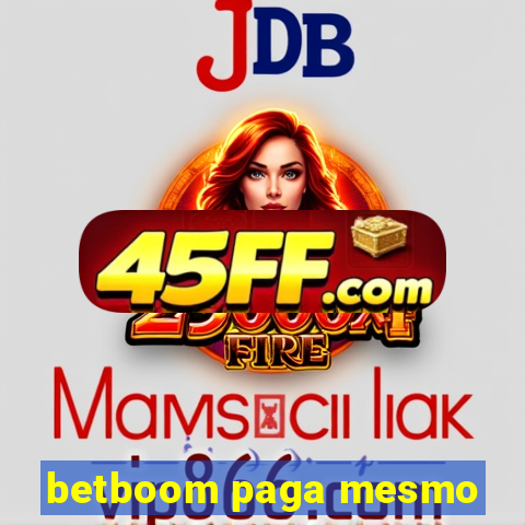 betboom paga mesmo
